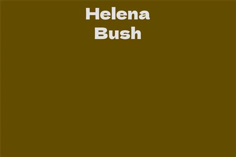  Helena Bush's Net Worth 