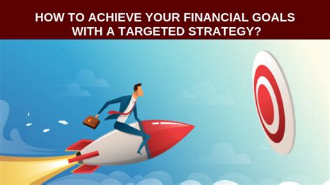 7 Essential Strategies to Attain Your Financial Objectives