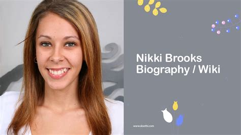 A Complete Guide to Nikki Brooks' Biography