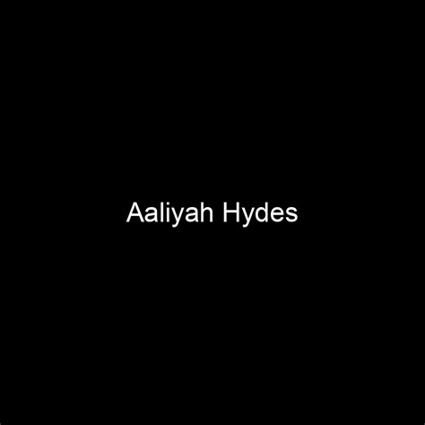 A Sneak Peek Into Aaliyah Hydes' Net Worth