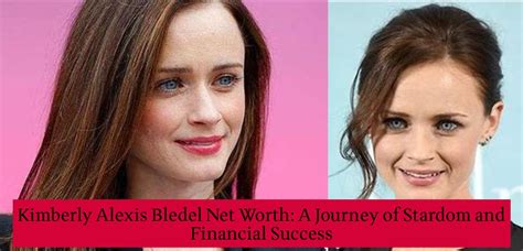 Achievements and Financial Status of Alexis Bledel