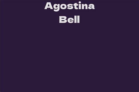 Agostina Bell: Wealth and Achievements