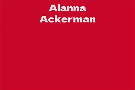 Alanna Ackerman's Career Milestones and Achievements