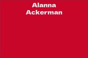 Alanna Ackerman's Net Worth: How Much is She Worth?