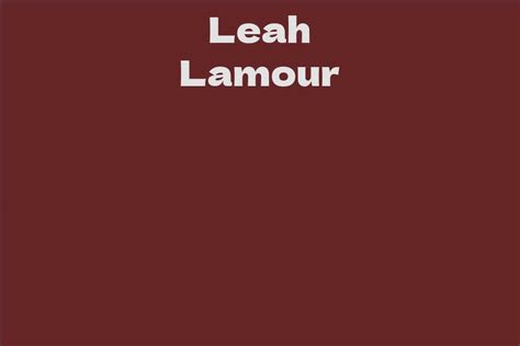 All About Leah Lamour Bio