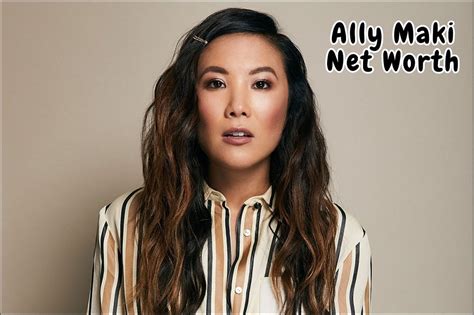 Ally Maki's Net Worth Revealed