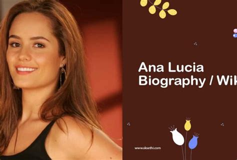 Ana Lucia Biography