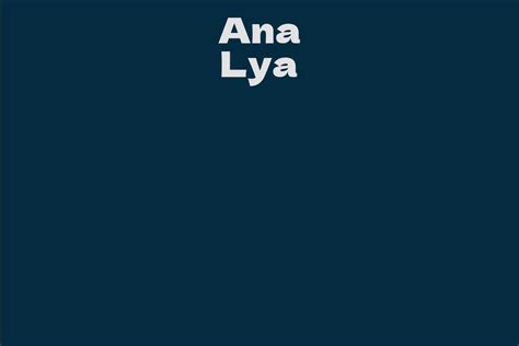 Ana Lya: A Rising Star in the Entertainment Industry