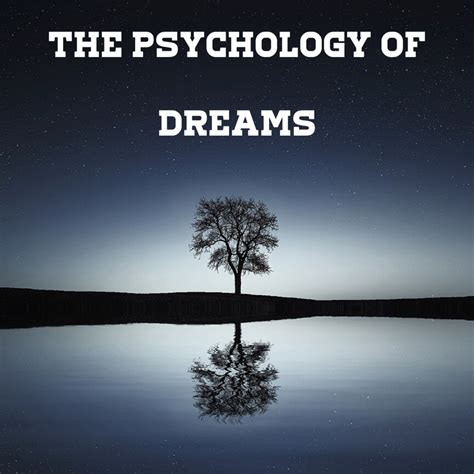 Analyzing the Psychological Significance of Dreams