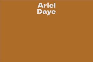 Ariel Daye Biography