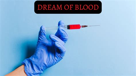 Blood: An Emblem of Vitality and Dominance in the Realm of Dreams