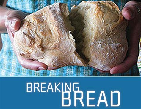 Breaking Bread: A Symbol of Togetherness