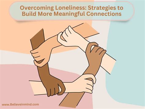 Building Meaningful Connections: Strategies to Combat Loneliness