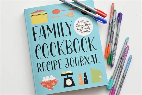 Building a Family Cookbook: Sharing Recipes and Creating Culinary Memories