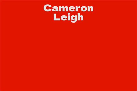 Cameron Leigh's Net Worth and Financial Status