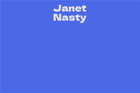 Career Achievements and Statistics of Janet Nasty