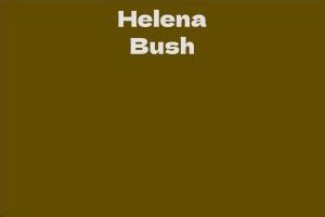 Career Highlights of Helena Bush