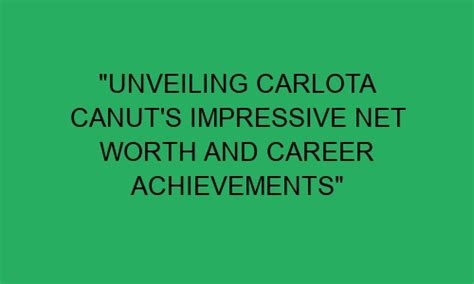 Career and Achievements of Carlota