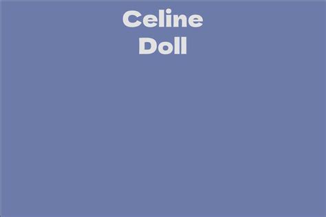 Celine Doll's Net Worth and Earnings