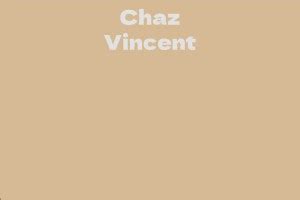 Chaz Vincent's Net Worth and Assets