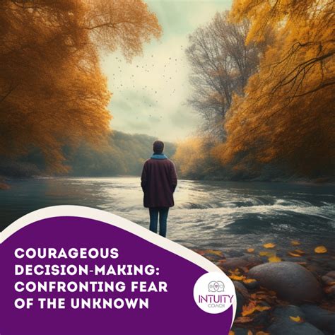 Confronting Fear: Embracing the Unknown and Gaining Empowerment