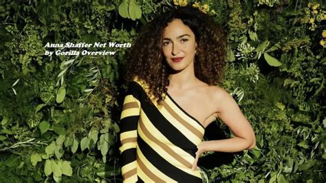 Counting the Coins: Anna Shaffer's Net Worth