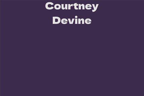 Courtney Devine's Net Worth Revealed