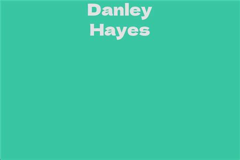 Danley Hayes' Impact on the Industry