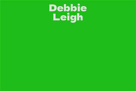 Debbie Leigh Net Worth