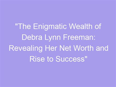 Debra Lynn's Wealth: What is her monetary value?