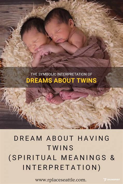 Deciphering Dreams: Understanding the Significance of Twin Pregnancy in Dream Interpretation