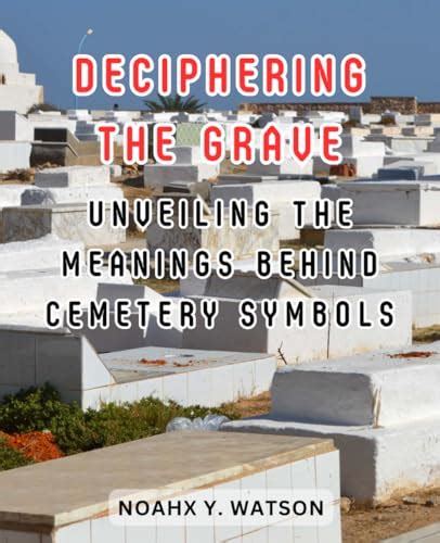 Deciphering the Symbolic Language of Cemetery Visions