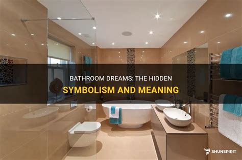 Deciphering the Symbolism: Decoding Bathroom Dreams