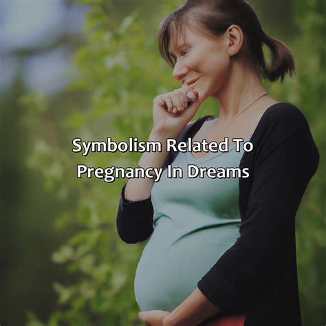 Deciphering the Symbolism of Dreams Associated with Pregnancy