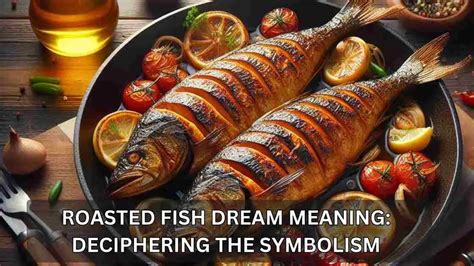 Decoding Symbolic Meaning in Dreams: Deciphering the Significance of Dried Fish