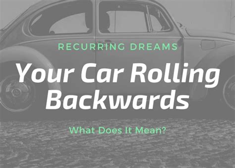 Decoding the Meaning: What Does Driving Backwards Represent?