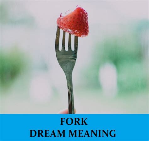 Decoding the Psychological Significance of Forks in One's Dreams