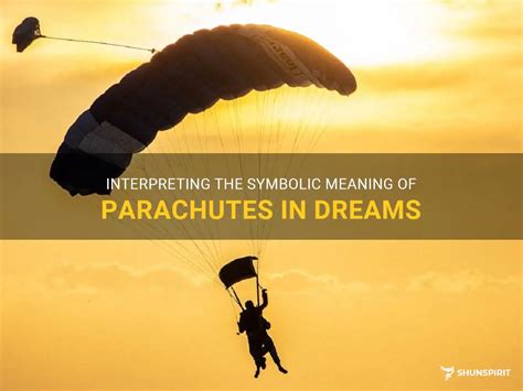 Decoding the Significance of Parachutes in Dreams