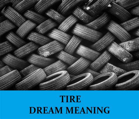 Decoding the Significance of Tires in Different Dream Scenarios