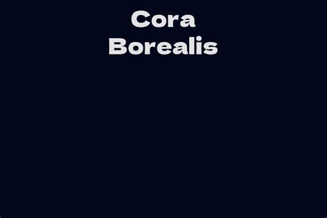 Delving Into Cora Borealis' Net Worth