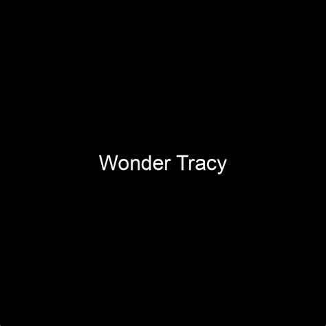 Delving into Wonder Tracy's Net Worth