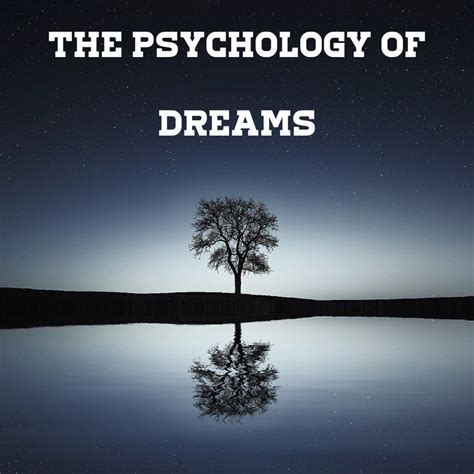 Delving into the Psychology of Dreams