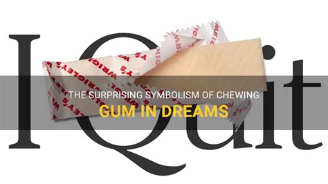 Delving into the Symbolic Significance of Chewing Gum