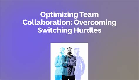 Developing a Collaborative Culture: Overcoming Hurdles