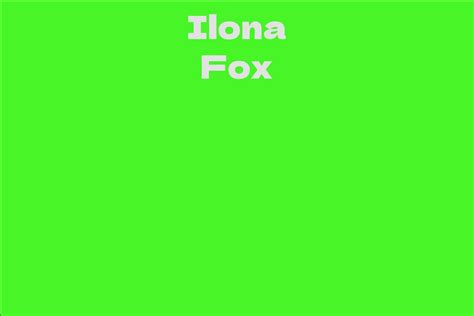 Discover Ilona Fox's Year of Birth and Age