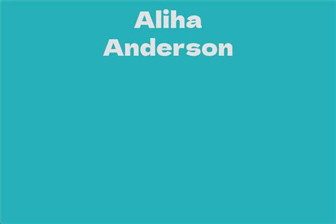 Discovering Aliha Anderson's Years: Interesting Facts