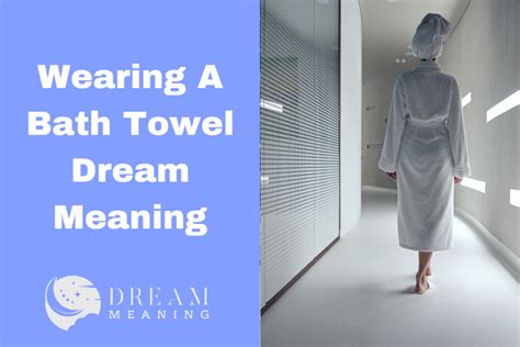 Diving into the Symbolism of Wash Cloth Dreams