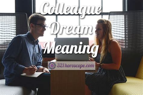 Dream Interpretation: Decoding the Meaning of Dreaming About a Female Work Colleague