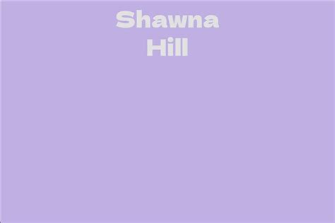 Early Years and Background of Shawna Hill