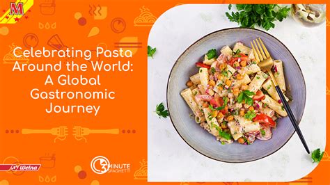 Embark on a Global Gastronomic Journey with Pasta Recipes from Around the World